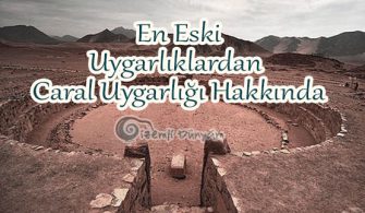 Caral uygarlığı nasıl yok oldu? Caral uygarlığı tarihi %%sep%% %%sitename%%