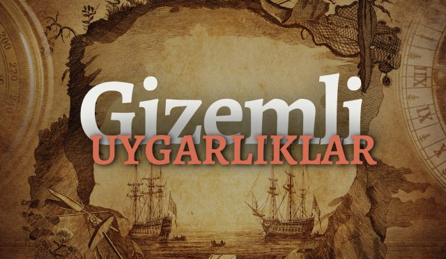 Gizemli Uygarlıklar